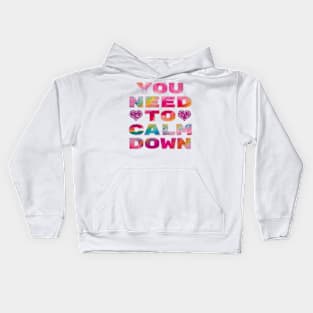 You Need To Calm Down. Kids Hoodie